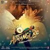 Atrangi Re (2021) Full Album